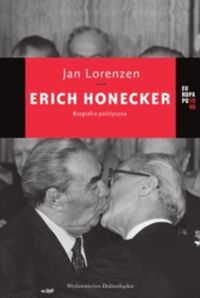 Książka - ERICH HONECKER. BIOGRAFIA POLITYCZNA Jan Lorenzen