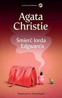 Książka - Śmierć lorda Edgware&#039;a. Herkules Poirot. Tom 9