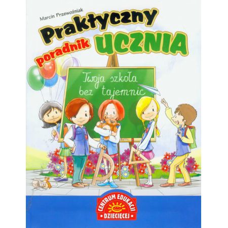 Książka - Praktyczny poradnik ucznia Twoja szkoła bez tajemnic