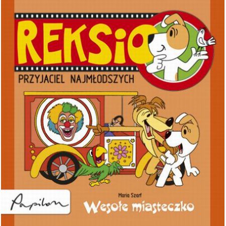 Książka - Reksio przyjaciel najmłodszych wesołe miasteczko