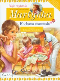 Książka - Martynka. Moje czytanki. Kochana mamusia