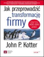 JAK PRZEPROWADZIĆ TRANSFORMACJĘ FIRMY