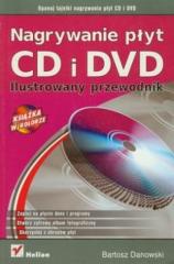 Książka - Nagrywanie płyt CD i DVD. Ilustrowany przewodnik