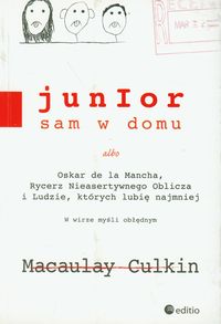 Książka - Junior sam w domu albo Oskar de la Mancha Rycerz Nieasertywnego Oblicza i Ludzie których lubię najmniej Macaulay Culkin