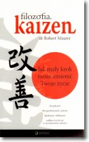 Książka - Filozofia Kaizen. Jak mały krok może zmienić Twoje życie