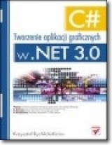 Książka - C#. Tworzenie aplikacji graficznych w .NET 3.0