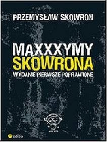 Książka - Maxxxymy Skowrona. Wydanie Pierwsze Poprawione