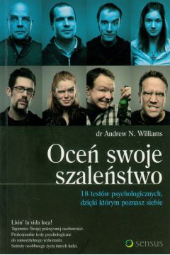 Oceń swoje szaleństwo. 18 testów psychologicznych, dzięki którym poznasz siebie