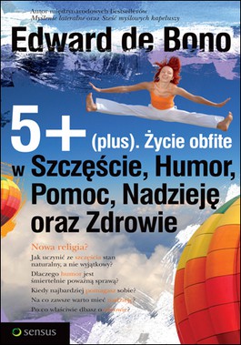 5  (plus). Życie obfite w Szczęście, Humor, Pomoc, Nadzieję oraz Zdrowie