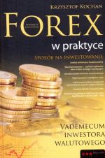 Książka - Forex w praktyce. vademecum inwestora walutowego