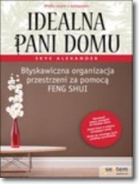 Idealna pani domu Błyskawiczna organizacja przestrzeni za pomocą Feng Shui