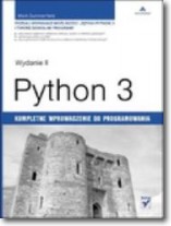 Książka - Python 3 Kompletne wprowadzenie do programowania