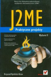 Książka - J2ME. Praktyczne projekty. Wydanie II - Krzysztof Rychlicki-Kicior - 