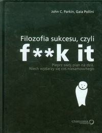 Książka - Filozofia sukcesu czyli f**k it