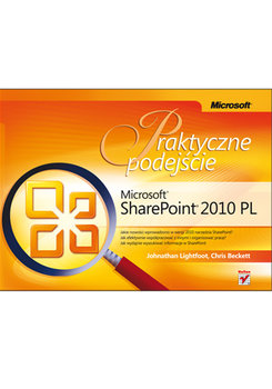 Microsoft SharePoint 2010 PL. Praktyczne podejście