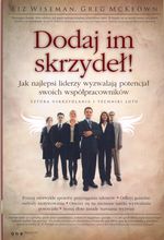 DODAJ IM SKRZYDEŁ JAK NAJLEPSI LIDERZY WYZWALAJĄ POTENCJAŁ SWOICH WSPÓŁPRACOWNIKÓW