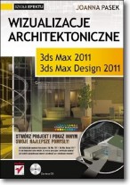 Książka - Wizualizacje architektoniczne. 3ds Max 2011 i 3ds Max Design 2011