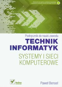 Książka - Systemy i sieci komputerowe. Technik informatyk. Podręcznik
