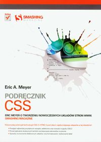 Książka - Podręcznik CSS. Eric Meyer o tworzeniu nowoczesnych układów stron WWW. Smashing Magazine