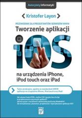 Książka - Tworzenie aplikacji iOS na urządzenia iPhone, iPod