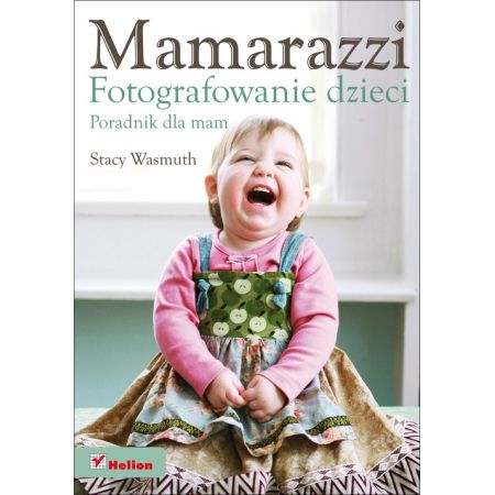 Mamarazzi. Fotografowanie dzieci