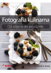 Książka - Fotografia kulinarna. Od zdjęcia do arcydzieła