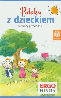 Książka - Polska z dzieckiem. Rodzinny przewodnik