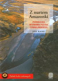 Książka - Z nurtem Amazonki. Pionierska wyprawa...