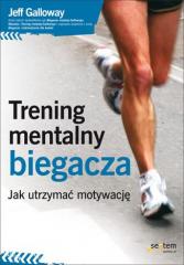Książka - Trening mentalny biegacza. Jak utrzymać motywację