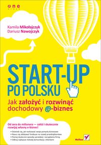Książka - Start-up po polsku. Jak założyć i rozwinąć...
