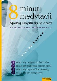 Książka - Osiem minut medytacji. Spokój umysłu na co dzień