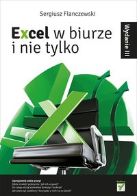 Książka - Excel w biurze i nie tylko. Wydanie II