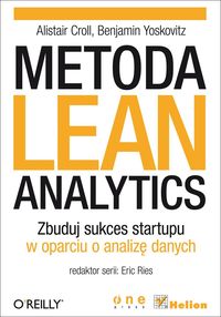 Książka - Metoda Lean Analytics. Zbuduj sukces startupu...