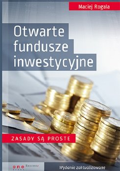 Otwarte fundusze inwestycyjne. Zasady są proste