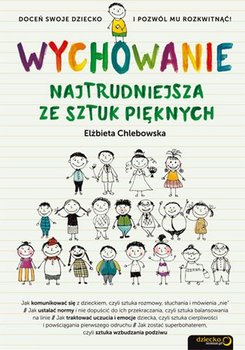 Wychowanie. Najtrudniejsza ze sztuk pięknych