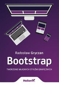 Książka - Bootstrap. Tworzenie własnych stylów graficznych