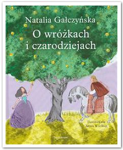 O wróżkach i czarodziejach