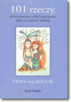 101 rzeczy, które powinien zrobić mężczyzna, żeby uszczęśliwić kobietę