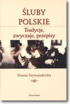 Książka - Śluby polskie. Tradycje, zwyczaje, przepisy