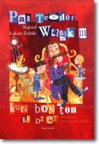 Książka - Pan Teodor Wąsik III oraz kurs bon ton dla dzieci