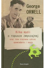 Książka - Kilka myśli o ropusze zwyczajnej oraz inne nieznane szkice opowiadania i eseje