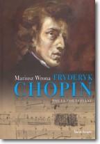 Książka - Fryderyk Chopin. Poeta fortepianu