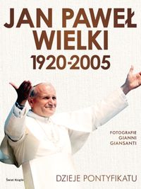 Książka - Jan Paweł Wielki 1920-2005