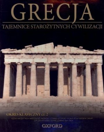 Książka - Grecja. Okres klasyczny. Część 2. Tajemnice Starożytnych Cywilizacji. Tom 19 