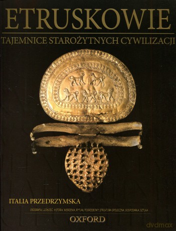 Książka - Etruskowie. Italia przedrzymska. Tajemnice Starożytnych Cywilizacji. Tom 23 