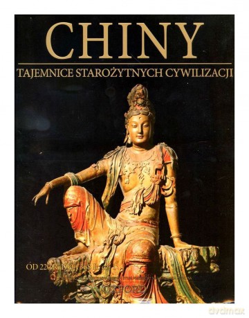 Książka - Chiny. Od 220 r. do 1368 r. Część 1. Tajemnice Starożytnych Cywilizacji. Tom 32 