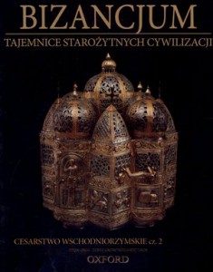 Książka - Bizancjum. Cesarstwo Wschodniorzymskie. Część 2. Tajemnice Starożytnych Cywilizacji. Tom 68