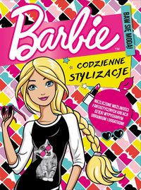 Książka - Barbie &#153 Codzienne stylizacje