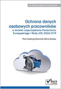 Książka - Ochrona danych osobowych pracowników w świetle rozporządzenia Parlamentu Europejskiego i Rady (UE) 2