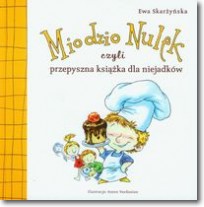 Książka - Miodzio Nulek czyli przepyszna książka dla niejadków